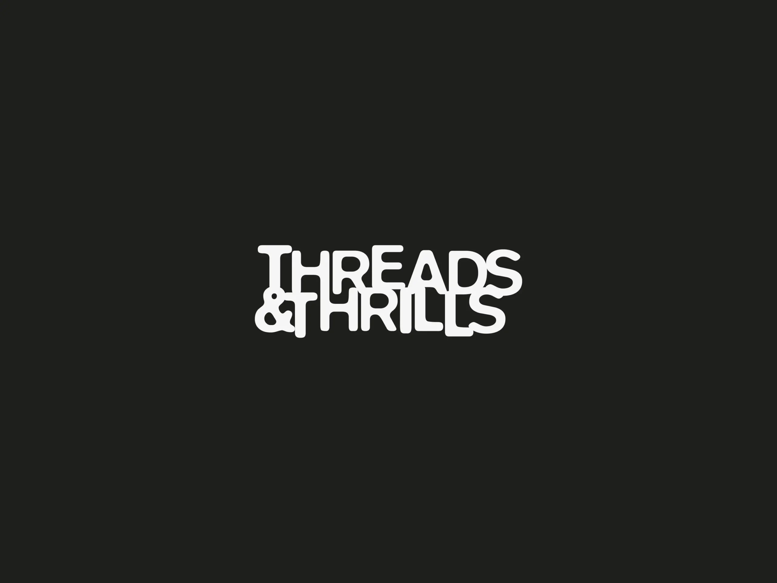 Threads & Thrills